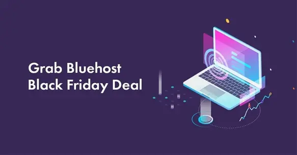 Bluehost Black Friday Sale 2022 – Get 73% OFF Now, Starting at just $2.65/month