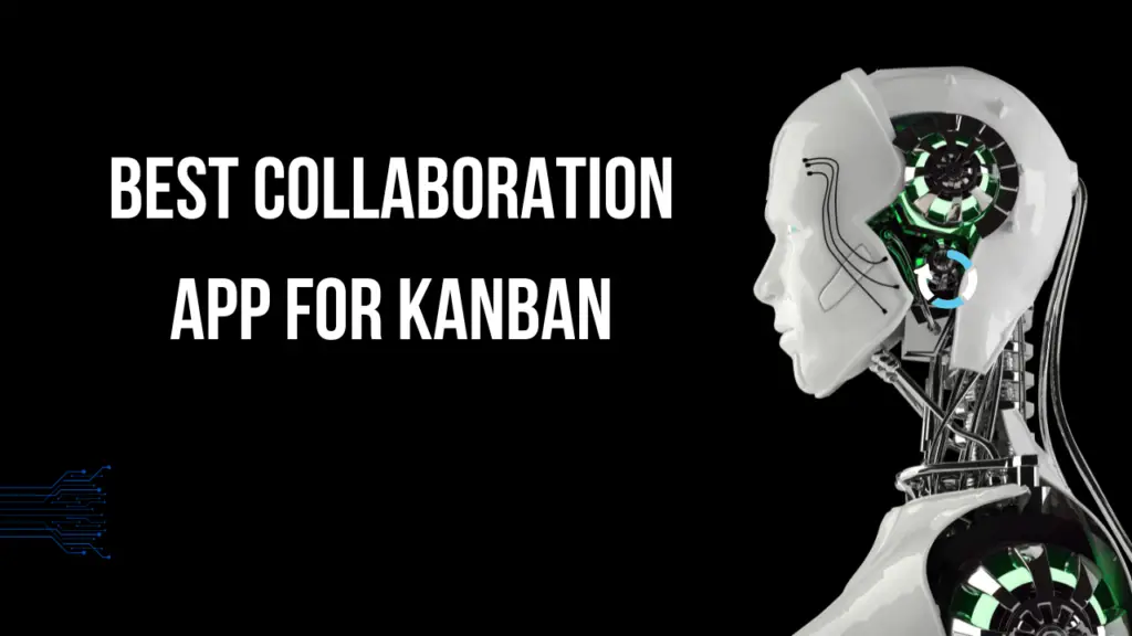 Best Collaboration App for Kanban img