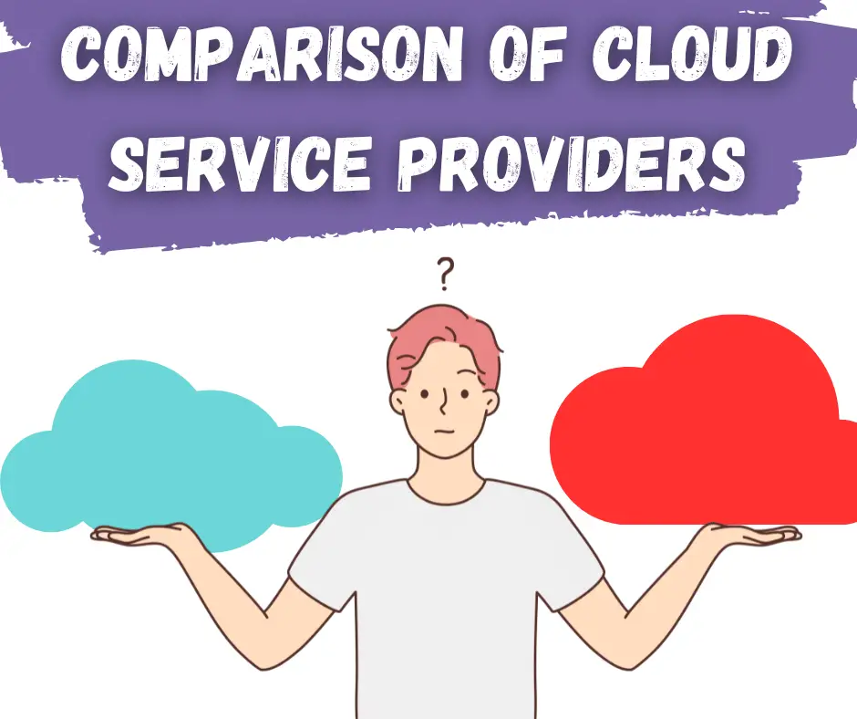 Comparison of Cloud Service Providers