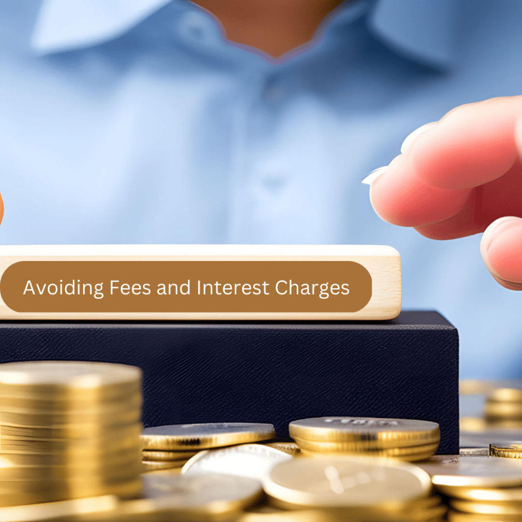 Avoiding Fees and Interest Charges