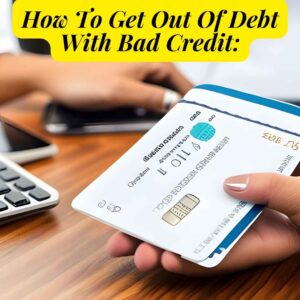 How To Get Out Of Debt With Bad Credit image