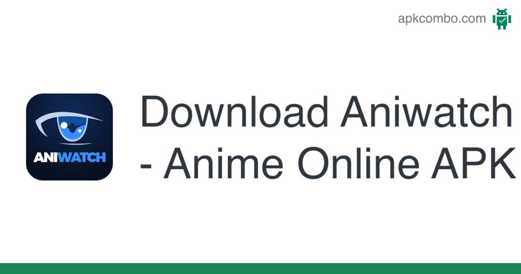 Aniwatch APK Download: Best Source To Download For Android IOS And PC Aniwatch APK Download: Best Source To Download For Android IOS And PC