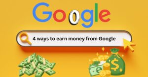 4 Ways to Earn From Google