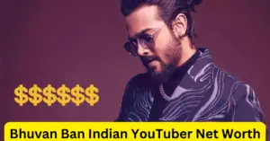 Bhuvan Ban Indian YouTuber Net worth